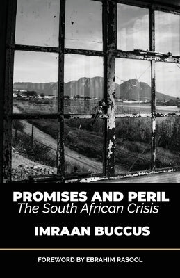 Promises and Peril: The South African Crisis by Buccus, Imraan