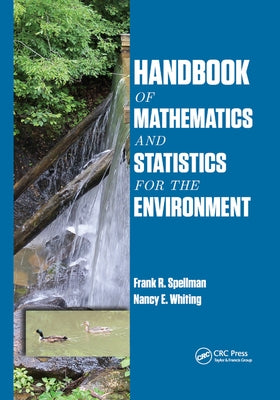 Handbook of Mathematics and Statistics for the Environment by Spellman, Frank R.