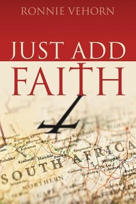 Just Add Faith by Vehorn, Ronnie