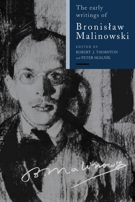 Early Writings Bronislaw Malin by Malinowski, Bronislaw