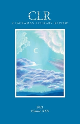 Clackamas Literary Review XXV by Warren, Matthew