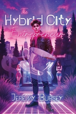 The Hybrid City Entrepreneur by Bursey, Jeremy