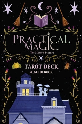 Practical Magic: The Motion Picture: The Official Tarot Deck and Guidebook by Siegel, Minerva