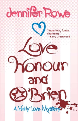 Love, Honour, and O'Brien by Rowe, Jennifer
