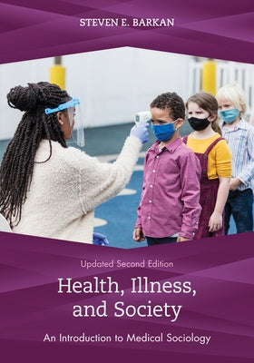 Health, Illness, and Society: An Introduction to Medical Sociology by Barkan, Steven E.