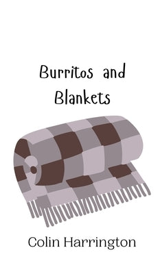 Burritos and Blankets by Harrington, Colin