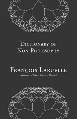 Dictionary of Non-Philosophy by Laruelle, François