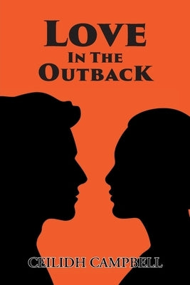 Love In The Outback by Campbell, Ceilidh