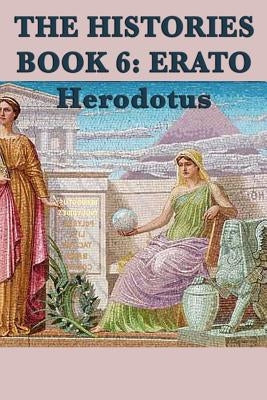 The Histories Book 6: Erato by Herodotus, Herodotus