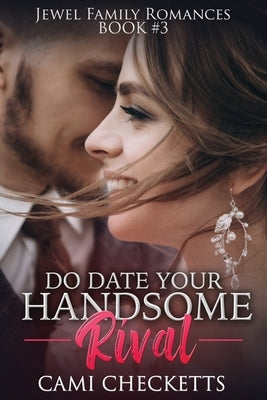 Do Date Your Handsome Rival by Checketts, Cami