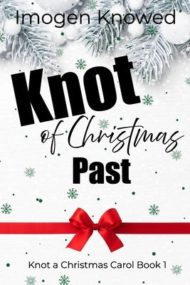 Knot of Christmas Past: A Cozy Workplace Why Choose Omegaverse Romance by Knowed, Imogen