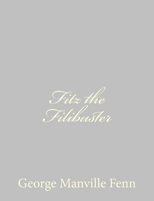 Fitz the Filibuster by Fenn, George Manville
