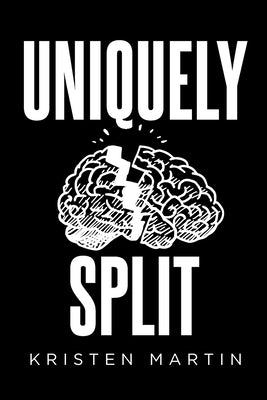 Uniquely Split by Martin, Kristen