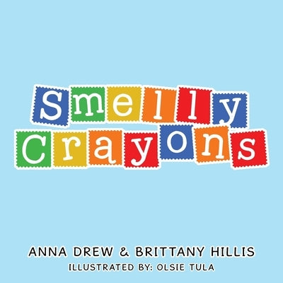 Smelly Crayons by Drew, Anna