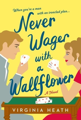 Never Wager with a Wallflower by Heath, Virginia