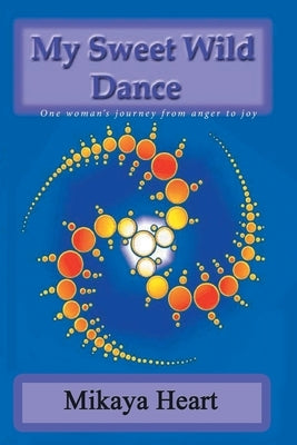My Sweet Wild Dance by Heart, Mikaya