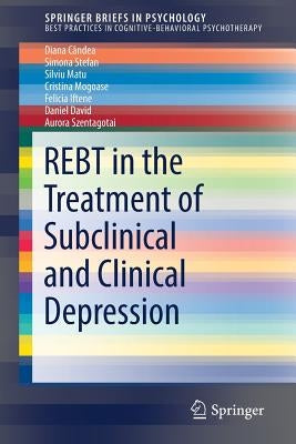 Rebt in the Treatment of Subclinical and Clinical Depression by Cândea, Diana