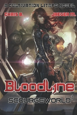 ScourgeWorld book 1: Bloodline: A Post-Apocalyptic LitRPG/Cultivation novel by Knight, Lucian