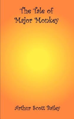 The tale of major Monkey by Bailey, Arthur Scott