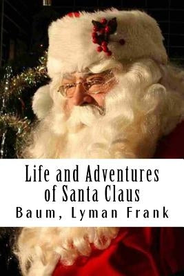 Life and Adventures of Santa Claus by Lyman Frank, Baum
