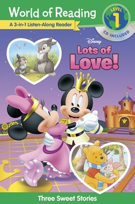 World of Reading: Disney's Lots of Love Collection 3-In-1 Listen Along Reader-Level 1: 3 Sweet Stories [With CD] by Disney Books