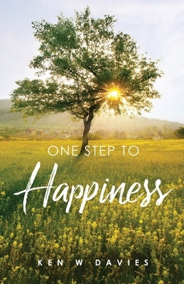 One Step to Happiness by W. Davies, Ken