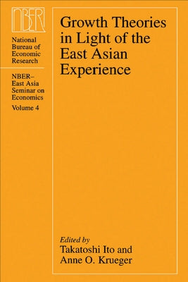Growth Theories in Light of the East Asian Experience: Volume 4 by Ito, Takatoshi