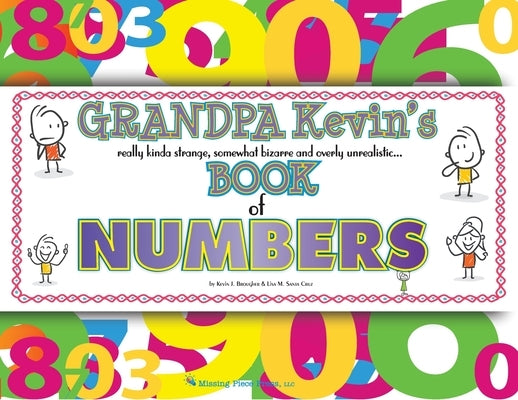 Grandpa Kevin's...Book of NUMBERS: really kinda strange, somewhat bizarre and overly unrealistic... by Brougher, Kevin
