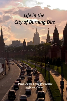 Life in the City of Burning Dirt by Shneer, James