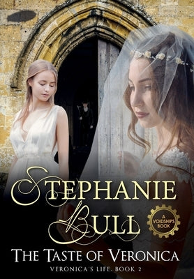 The Taste of Veronica by Bull, Stephanie