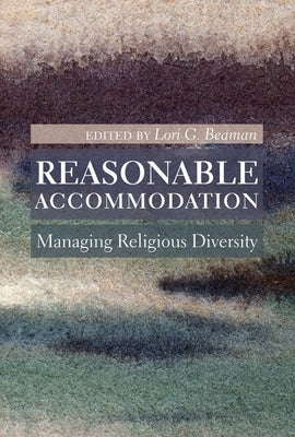 Reasonable Accommodation: Managing Religious Diversity by Beaman, Lori G.