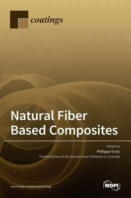Natural Fiber Based Composites by Evon, Philippe