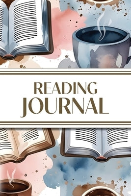 Reading Journal (Watercolor Coffee & Books): 6"x9" Book Lover's Diary; Book/Series Reviews, Reading Tracker, Favorite Book List, Favorite Quotes, Read by Revive Stationery