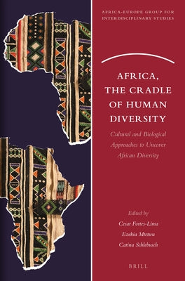 Africa, the Cradle of Human Diversity: Cultural and Biological Approaches to Uncover African Diversity by Fortes-Lima, Cesar