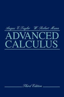 Advanced Calculus by Taylor, Angus E.