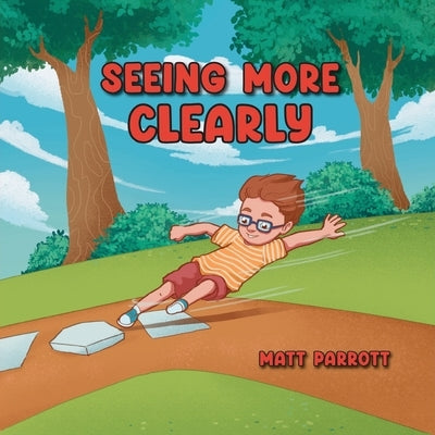 Seeing More Clearly by Parrott, Matt