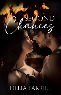 Second Chances by Parrill, Delia
