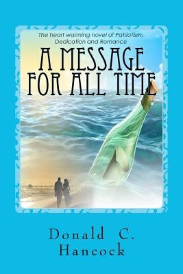A Message For All Time by Hancock, Donald C.