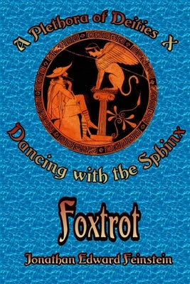 Dancing with the Sphinx: Foxtrot by Feinstein, Jonathan Edward