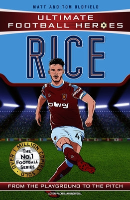 Rice: Ultimate Football Heroes - The No.1 Football Series by Oldfield, Matt