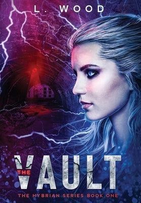 The Vault: The Hybrian Series Book One by Wood, L.