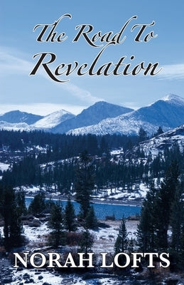 The Road To Revelation by Lofts, Norah