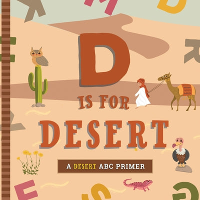 D Is for Desert: An ABC Desert Primer by Mireles, Ashley Marie