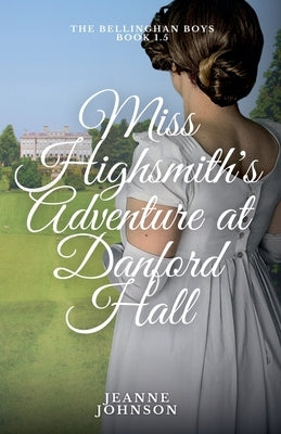 Miss Highsmith's Adventure at Danford Hall by Johnson, Jeanne