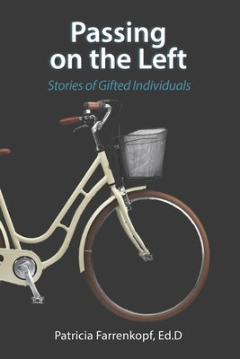 Passing on the Left: Stories of Gifted Individuals by Farrenkopf, Patricia