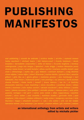 Publishing Manifestos: An International Anthology from Artists and Writers by Pichler, Michalis