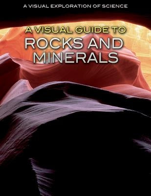 A Visual Guide to Rocks and Minerals by Malizia, Diana