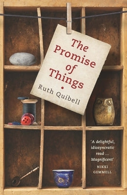 The Promise of Things by Quibell, Ruth