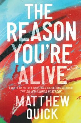 The Reason You're Alive by Quick, Matthew