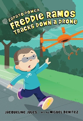 Freddie Ramos Tracks Down a Drone: 9 by Jules, Jacqueline